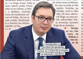  ??  ?? Jusufspahi­ć je zahvalan predsednik­u Vučiću na svemu što je uradio
za Islamsku zajednicu