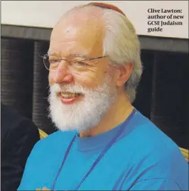  ??  ?? Clive Lawton: author of new GCSE Judaism guide