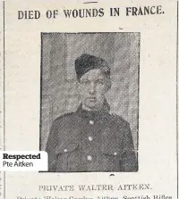  ??  ?? Respected Pte Aitken