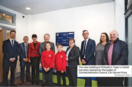  ?? BETSAN HAF EVANS ?? The new building at Kidwelly’s Ysgol y Castell has been opened by the leader of Carmarthen­shire Council, Cllr Darren Price.