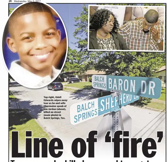  ??  ?? Top right, Odell Edwards wipes away tear as he and wife Charmaine speak of son Jordan (above), killed on street (main photo) in Balch Springs, Tex.