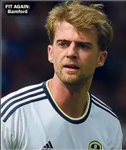  ?? ?? FIT AGAIN: Bamford