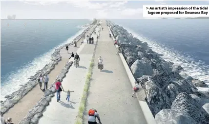  ??  ?? > An artist’s impression of the tidal lagoon proposed for Swansea Bay