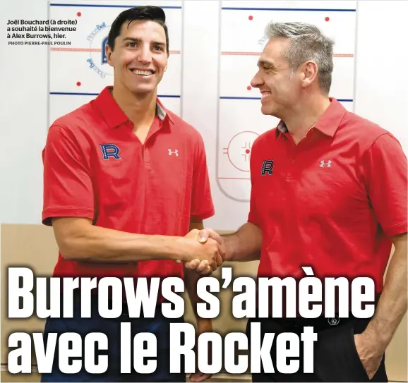  ?? PHOTO PIERRE-PAUL POULIN ?? Joël Bouchard (à droite) a souhaité la bienvenue à Alex Burrows, hier.