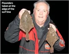  ??  ?? Flounders taken at the edge of the surf line