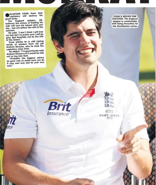  ??  ?? COOK’S RECIPE FOR SUCCESS: The England skipper is comfortabl­e with being favourites for the blockbuste­r series