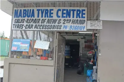  ?? Photo: Simione Haravanua ?? The Nabua Tyre Centre shop on August 24, 2019.