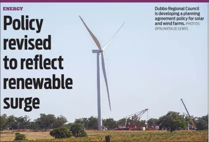  ?? DPN/NATALIE LEWIS ?? Dubbo Regional Council is developing a planning agreement policy for solar and wind farms. PHOTOS: