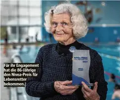  ?? ?? Für ihr Engagement hat die 86-Jährige den Nivea-Preis für Lebensrett­er bekommen.