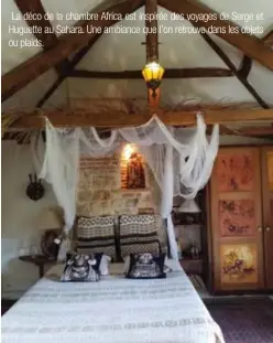  ??  ?? La déco de la chambre Africa est inspirée des voyages de Serge et Huguette au Sahara. Une ambiance que l'on retrouve dans les objets ou plaids.