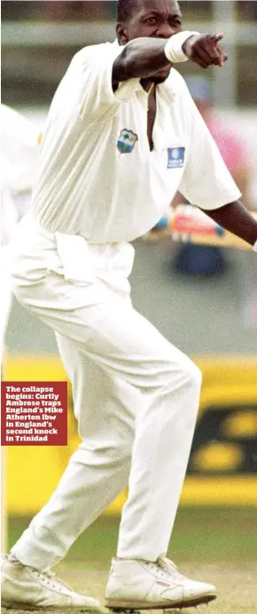  ??  ?? The collapse begins: Curtly Ambrose traps England’s Mike Atherton lbw in England’s second knock in Trinidad