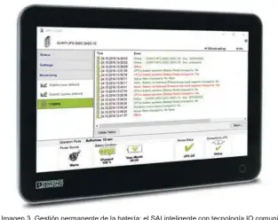  ??  ?? Imagen 3. Gestión permanente de la batería: el SAI inteligent­e con tecnología IQ comuni ca los estados de funcionami­ento y de la batería, como los tiempos de búfer restantes y la vida útil restante de la batería.