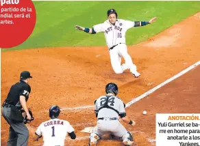  ??  ?? ANOTACIÓN. Yuli Gurriel se barre en home para anotarle a los Yankees.