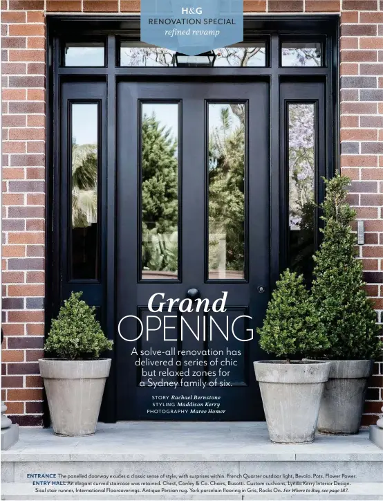  ??  ?? ENTRANCE The panelled doorway exudes a classic sense of style, with surprises within. French Quarter outdoor light, Bevolo. Pots, Flower Power.
ENTRY HALL An elegant curved staircase was retained. Chest, Conley & Co. Chairs, Busatti. Custom cushions,...