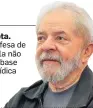  ?? RICARDO STUCKERT-13/11/2017 ?? Nota. Defesa de Lula não vê base jurídica