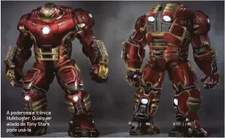  ??  ?? A poderosa e icônica Hulkbuster. Qualquer aliado de Tony Stark pode usá-la