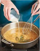  ??  ?? To thicken the sauce and balance its sweetness, mix cornstarch with vinegar and whisk it into the sauce.
