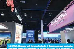  ??  ?? LAS VEGAS: Attendees walk between the booth of Chinese consumer electronic­s companies Huawei and Changhong, on the last day of CES 2019, on Saturday at the Las Vegas Convention Center in Las Vegas, Nevada. —AFP