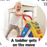  ?? ?? A toddler gets on the move