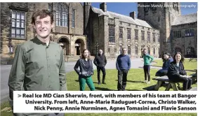  ?? Picture: Mandy Jones Photograph­y ?? Real Ice MD Cian Sherwin, front, with members of his team at Bangor University. From left, Anne-Marie Raduguet-Correa, Christo Walker, Nick Penny, Annie Nurminen, Agnes Tomasini and Flavie Sanson