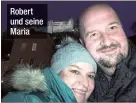  ??  ?? Robert und seine Maria