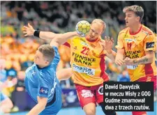  ?? ?? Dawid Dawydzik w meczu Wisły z GOG Gudme zmarnował dwa z trzech rzutów.
