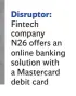  ??  ?? Disruptor: Fintech company N26 offers an online banking solution with a Mastercard debit card