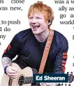  ?? ?? Ed Sheeran