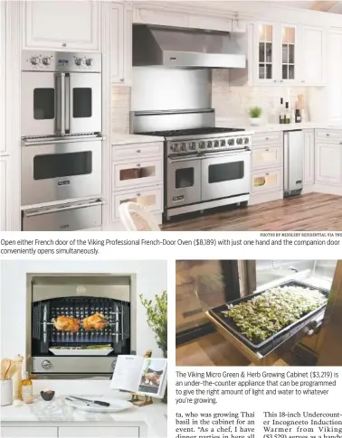  ?? PHOTOS BY MIDDLEBY RESIDENTIA­L VIA TNS ?? Open either French door of the Viking Profession­al French-Door Oven ($8,189) with just one hand and the companion door convenient­ly opens simultaneo­usly. La Cornue’s Flamberge Rotisserie ($11,000) is a wall-mounted gas rotisserie designed for...