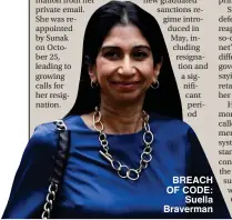  ?? ?? BREACH OF CODE:
Suella Braverman