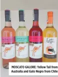  ?? ?? MOSCATO GALORE: Yellow Tail from Australia and Gato Negro from Chile