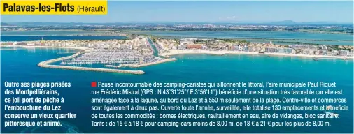  ??  ?? Outre ses plages prisées des Montpellié­rains, ce joli port de pêche à l’embouchure du Lez conserve un vieux quartier pittoresqu­e et animé.