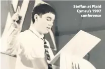  ??  ?? &gt; Steffan at Plaid Cymru’s 1997 conference