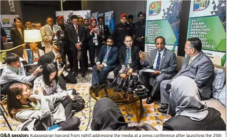  ?? — Bernama ?? Q&amp; A session: Kulasegara­n (second from right) addressing the media at a press conference after launching the 25th Asean Labour Ministers Meeting in Kuala Lumpur.