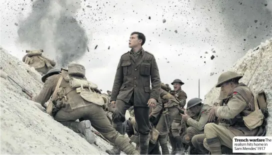  ??  ?? Trench warfare The realism hits home in Sam Mendes’ 1917