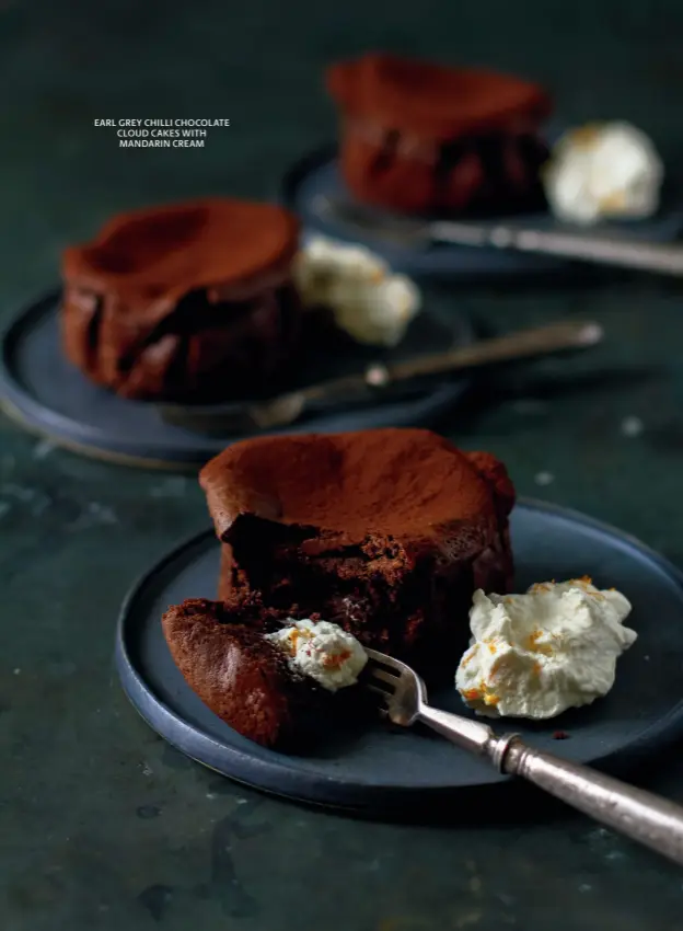  ??  ?? EARL GREY CHILLI CHOCOLATE CLOUD CAKES WITH MANDARIN CREAM