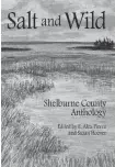  ?? CONTRIBUTE­D ?? Salt and Wild: Shelburne County Anthology is the theme of this year’s Musings program presented by the Shelburne County Arts Council. Copies of the new book will be sold at the Nov. 16 program.
