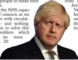  ??  ?? CRITICISM: Boris Johnson faced calls to
go further