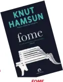  ??  ?? FOME KNUT HAMSUN • Ed. Cavalo de Ferro
€15,98