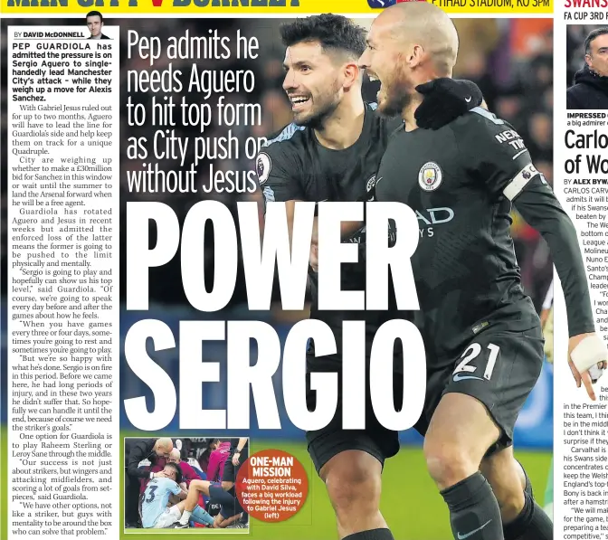  ??  ?? ONE-MAN MISSION Aguero, celebratin­g with David Silva, faces a big workload following the injury to Gabriel Jesus (left)