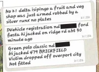  ??  ?? A screen shot from a Crime Watch WhatsApp alerting members of the group of crimes that have just occurred.