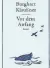  ??  ?? Burghart Klaußner: „Vor dem Anfang“, Kiepenheue­r &amp; Witsch, 176 Seiten, 18 Euro