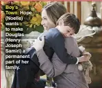  ??  ?? Boy’s
Town: Hope (Noelle) wants to make Douglas (Henry Joseph Samiri) a permanent part of her family.