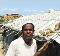  ?? AFP ?? rohingya refugee Jokhir ahmend at Balukhali refugee camp in Ukhia, where he was concerned about the lack of materials to help prepare his shelter for the upcoming monsoon season. —