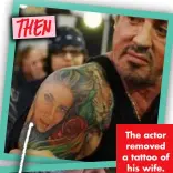  ?? ?? The actor removed a tattoo of his wife.