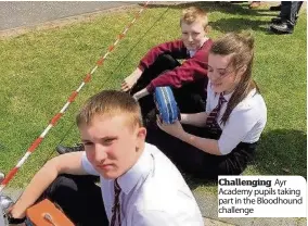  ??  ?? Challengin­g Ayr Academy pupils taking part in the Bloodhound challenge