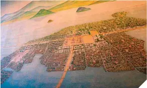 ??  ?? Sobre estas líneas, la configurac­ión de Tenochtitl­án, capital del Imperio mexica que cayó a manos de Hernán Cortés.