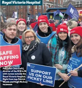  ?? PACEMAKER ?? Pat Cullen (third left), director of the RCN in NI, with nurses outside the Royal Victoria Hospital. Right from top: Patrick Woods and Hugh McAnoy