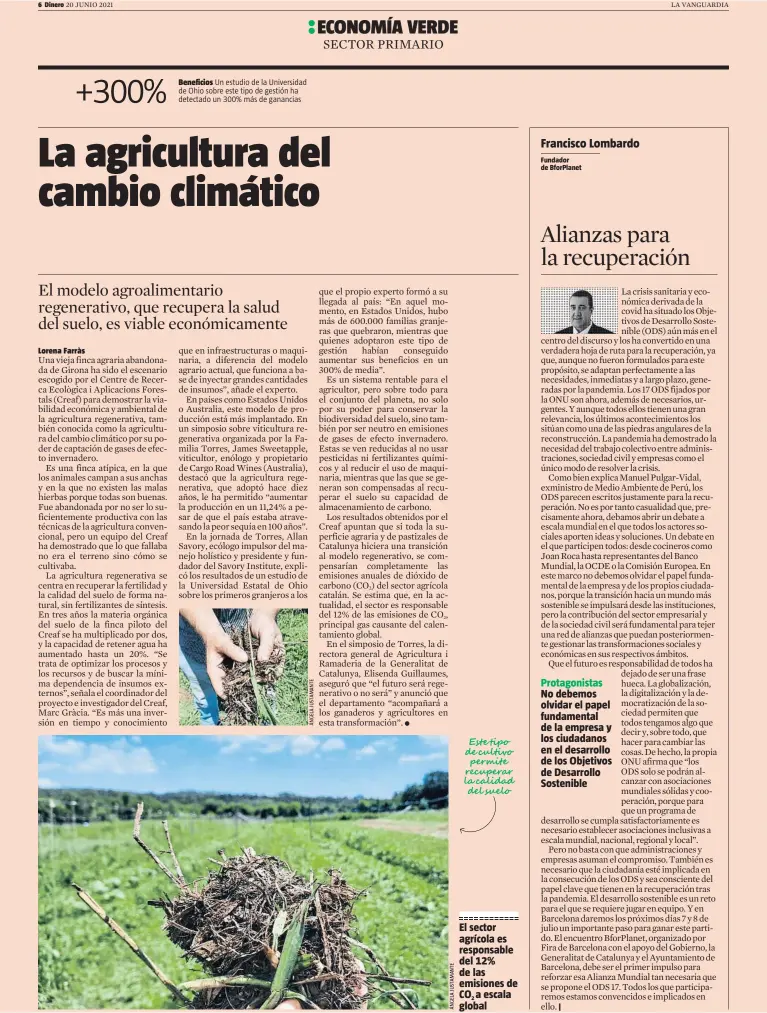  ?? 2 ?? El sector agrícola es responsabl­e del 12% de las emisiones de CO a escala global
Protagonis­tas No debemos olvidar el papel fundamenta­l de la empresa y los ciudadanos en el desarrollo de los Objetivos de Desarrollo Sostenible
|