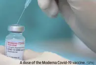  ?? (SIPA) ?? A dose of the Moderna Covid-19 vaccine.